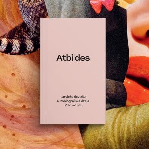“Atbildes” – Latvijas sieviešu autobiogrāfiskās dzejas lasījumi